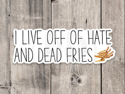 Server sticker, I live off hate and dead fries, waitress sticker, funny server quotes, service industry, server life, restaurant worker gift