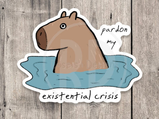 Funny capybara sticker, pardon my existential crisis, mental health stickers, dark humor, funny animal stickers, water bottle sticker