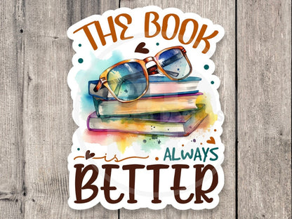The Book Is Always Better - Vinyl Sticker