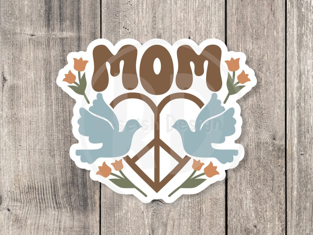 Mom sticker, Mother’s day gift, cute water bottle sticker for moms, mental health, peace, proud mom