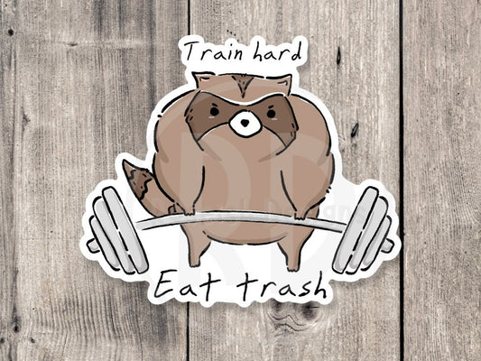 Funny raccoon sticker, train hard eat trash, bodybuilder gift, motivational gym water bottle stickers, workout quotes, trash panda