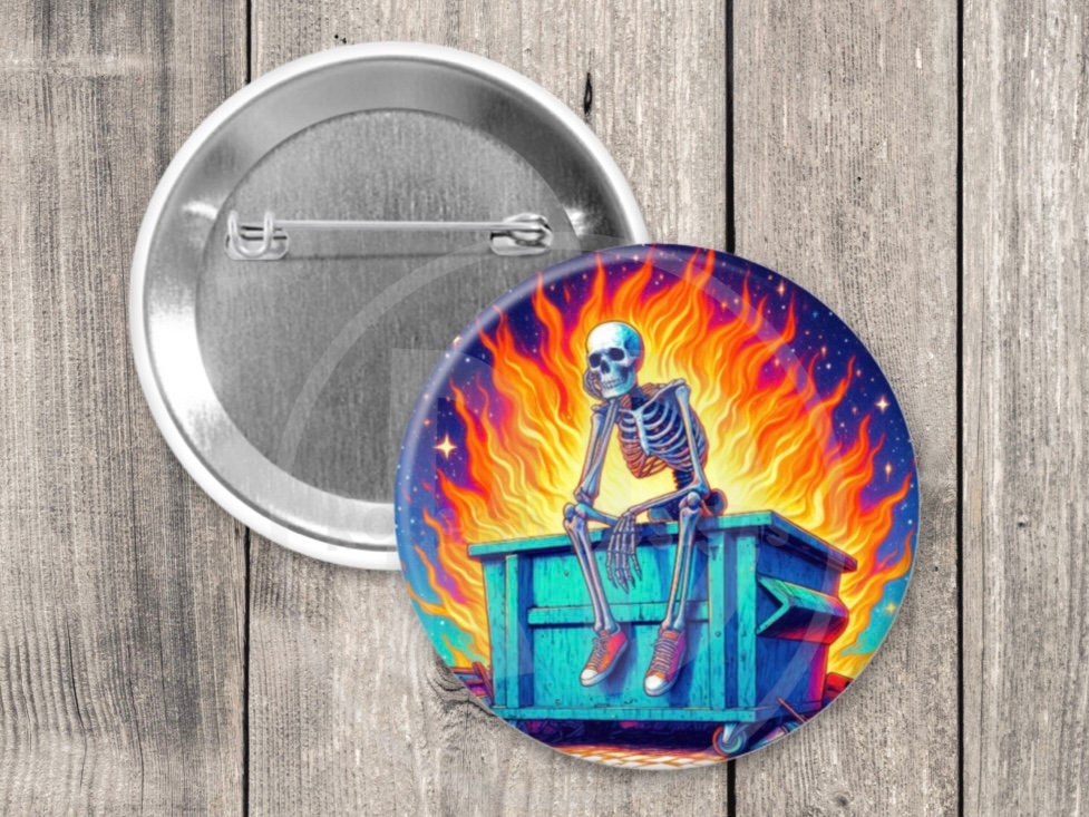 Funny Skeleton Pinback Button - Existential Crisis Dumpster Fire Gift
