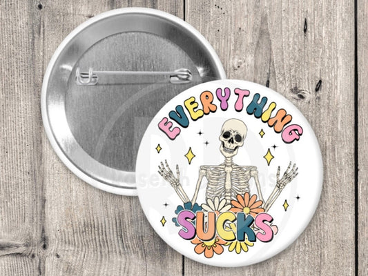 Funny skeleton pinback button, 1.5 inch, metal backing, everything sucks, quote, rainbow pin, existential crisis, adult humor, retro floral