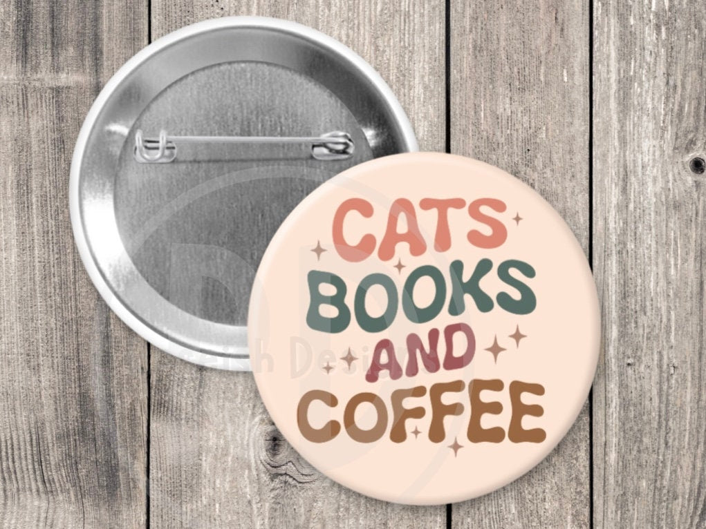 Cats, books and coffee Book lover pinback button, 1.5 inch, metal backing, retro, bookworm gift, reading quotes, pins for her