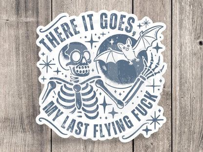 There it Goes, My Last Flying Fuck Funny Skeleton - Vinyl Sticker