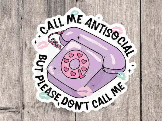 Call me antisocial, please don’t call me water bottle sticker, introvert gifts, adult humor, mature stickers, sarcastic, laptop sticker