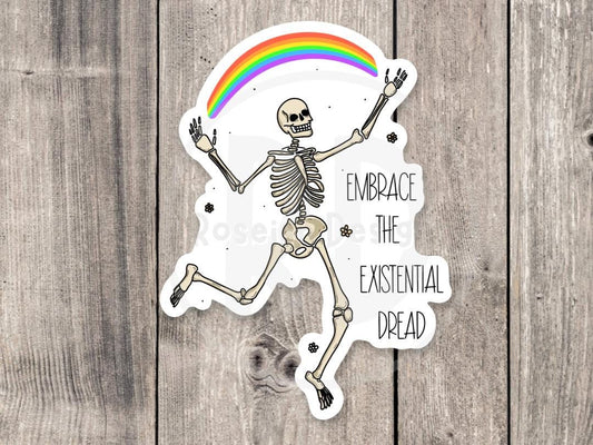 Embrace the existential dread sticker, mental health stickers, dark humor, funny skeleton, water bottle sticker, rainbow