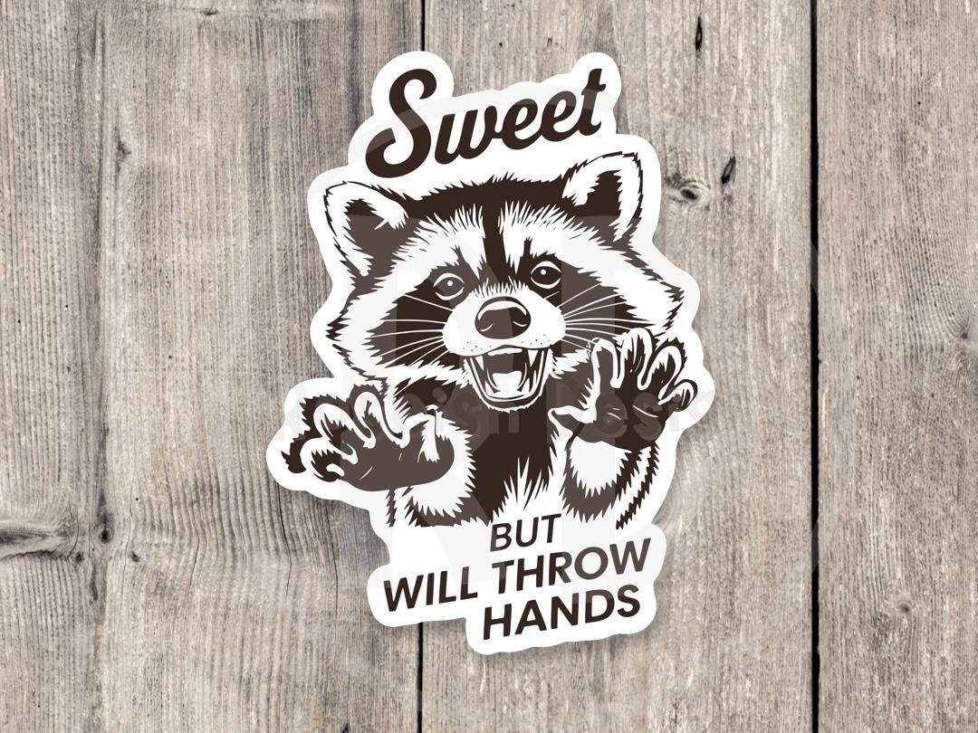 Sweet but will throw hands, funny water bottle sticker, laptop sticker, raccoon lover gift, animal stickers, fight me sticker, sassy