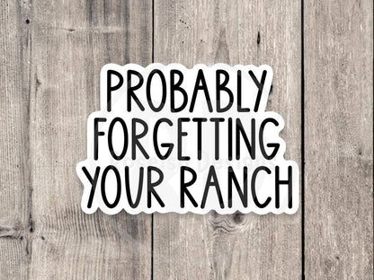 Server sticker, probably forgetting your ranch, waitress sticker, funny server quote, service industry, server life, restaurant worker gift