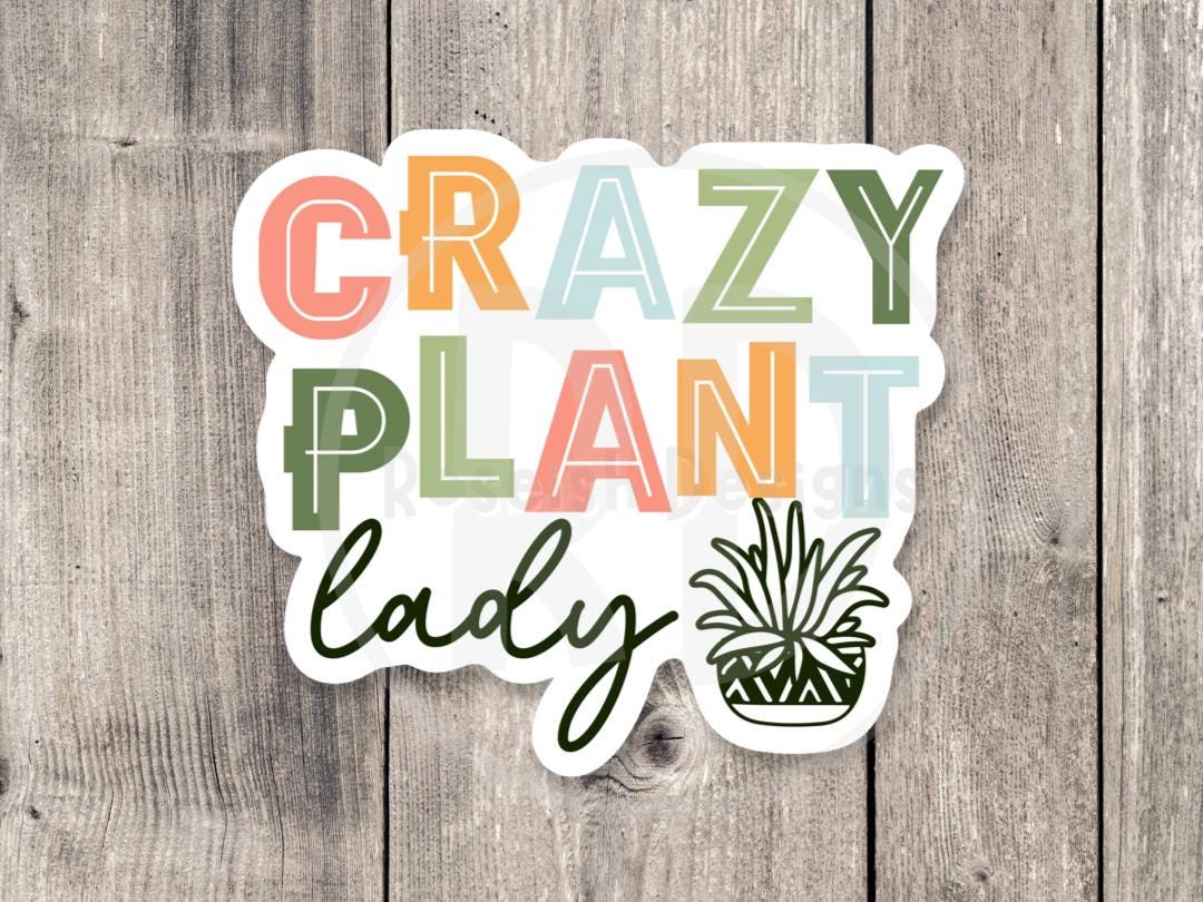 Crazy plant lady, funny plant sticker, plant lover gift, plant mom water bottle sticker, gardening, cute houseplant, colorful