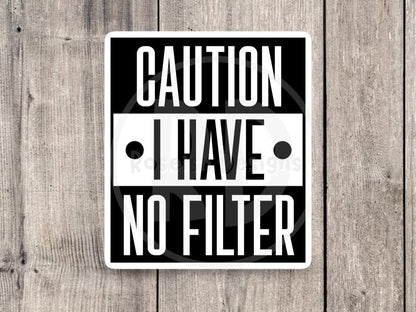 Caution I have no filter, funny quotes, water bottle sticker, laptop, funny gifts for friend, sarcastic sayings, adult humor