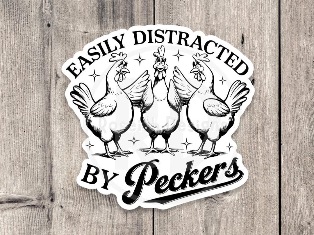 Easily Distracted by Peckers Funny - Vinyl Sticker