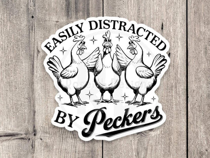 Easily Distracted by Peckers Funny - Vinyl Sticker