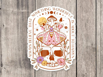 Believe Something Wonderful is About to Happen - Vinyl Sticker