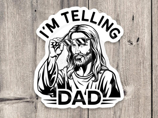 I'm Telling Dad Funny Jesus - Vinyl Sticker