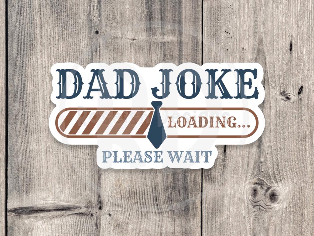 Dad Joke Loading - Vinyl Sticker