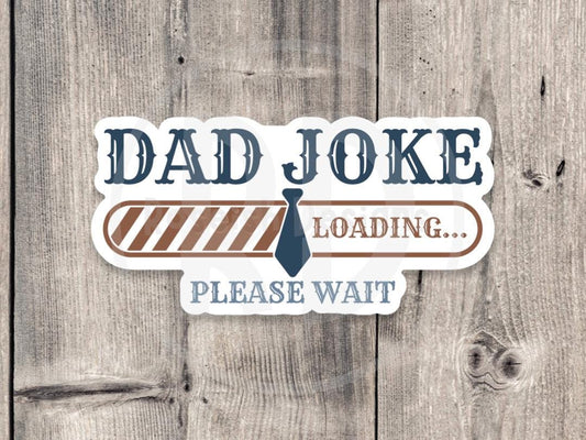 Dad joke loading, funny water bottle sticker, fathers day gift, adult humor laptop sticker, dad gift