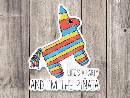 Life’s a party and I’m the piñata sticker, funny water bottle sticker, sarcastic quotes, sassy stickers, funny party sticker
