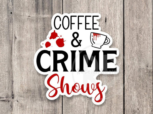 Coffee and crime shows sticker, crime shows, crime junkie gift, true crime lover, crime sticker for water bottle