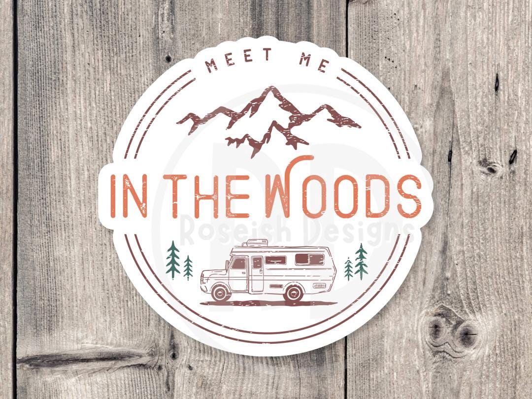 Meet Me in the Woods, Adventure sticker, outdoorsy gifts, hiking stickers, camping life, travel stickers, water bottle stickers