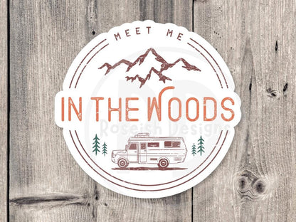 Meet Me in the Woods, Adventure sticker, outdoorsy gifts, hiking stickers, camping life, travel stickers, water bottle stickers