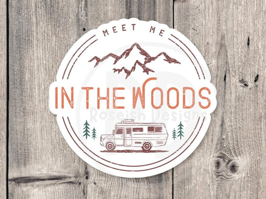 Meet Me in the Woods, Adventure sticker, outdoorsy gifts, hiking stickers, camping life, travel stickers, water bottle stickers