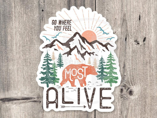Go Where You Feel Most Alive, Adventure sticker, outdoorsy gifts, hiking stickers, camping life, travel water bottle sticker