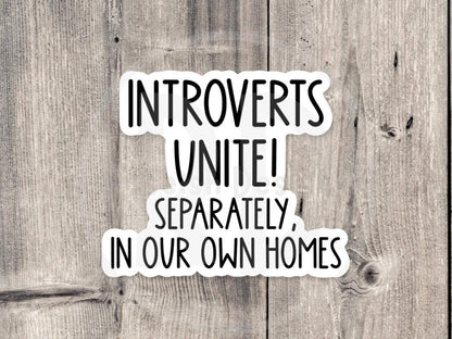 Introverts unite sticker, antisocial sticker, introvert gift, funny laptop sticker, water bottle sticker, sarcastic sayings