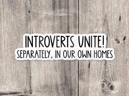 Introverts unite sticker, antisocial sticker, introvert gift, funny laptop sticker, water bottle sticker, sarcastic sayings