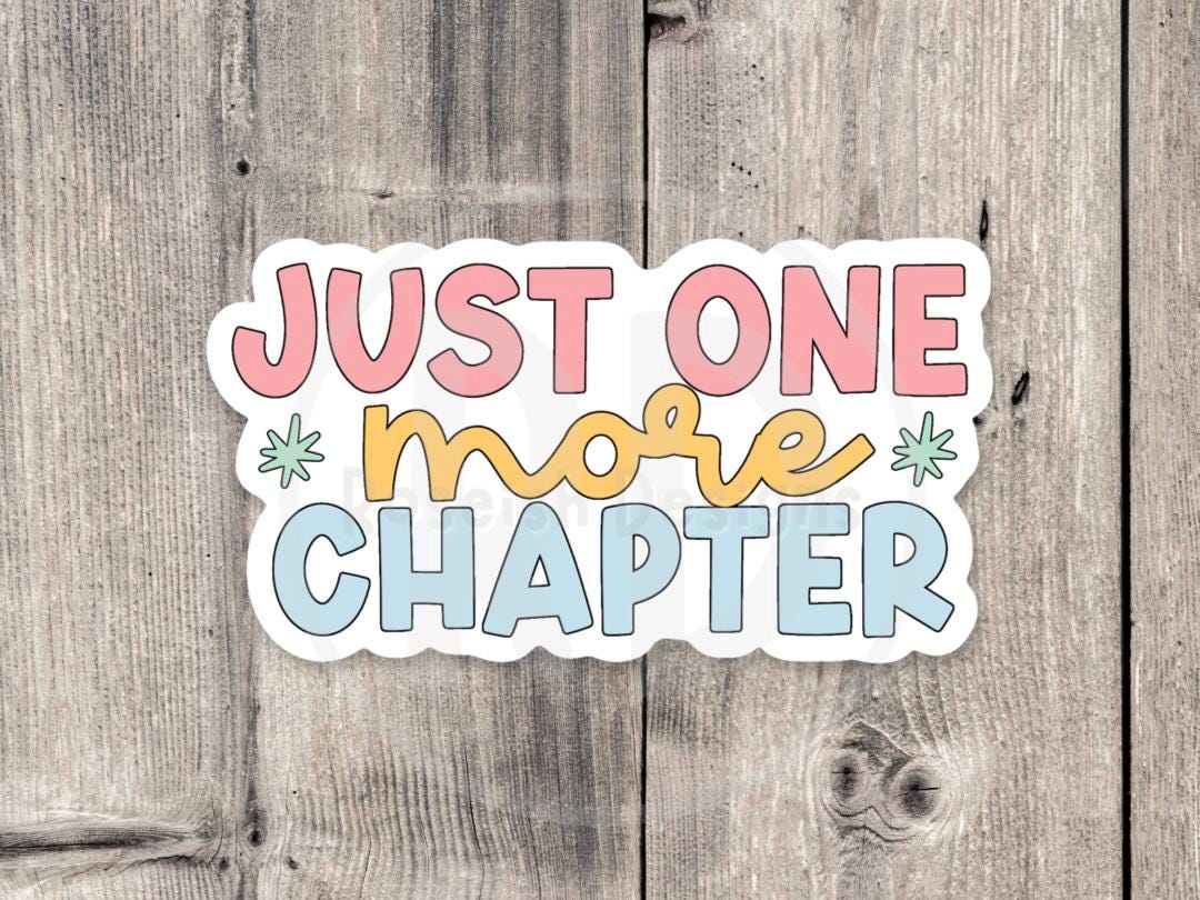 Just one more chapter sticker, book worm, book nerd, water bottle sticker, reading quotes, book lover gift, cute