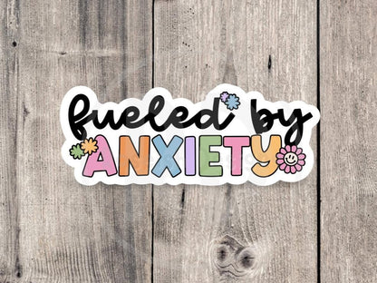 Fueled by Anxiety sticker, mental health quotes, funny introvert sticker, water bottle sticker, introvert gift, adult humor, therapy quotes