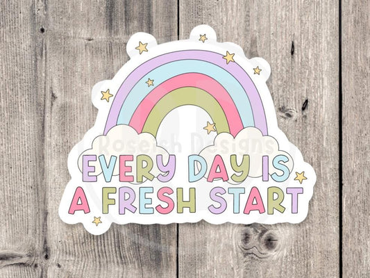 Every Day is a Fresh Start sticker, mental health, positive water bottle sticker, uplifting gift, inspirational, positive affirmation