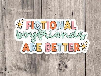Fictional boyfriends are better sticker, book worm, book nerd, water bottle sticker, reading quotes, book lover gift, cute, introvert