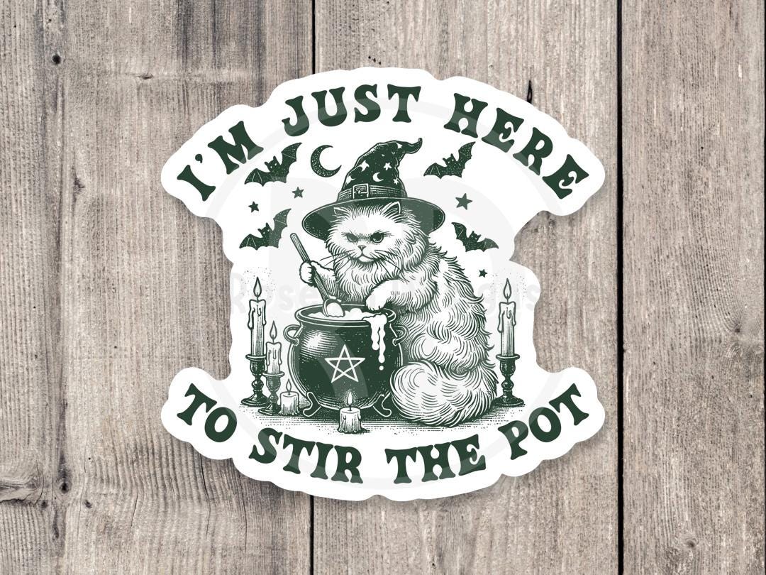Just here to stir the pot, funny water bottle sticker, witchy halloween cat, spooky cauldron, offensive gift, sassy sticker quote, cat lover
