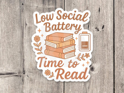 Low Social Battery Sticker: Funny Book Lover Vinyl Sticker
