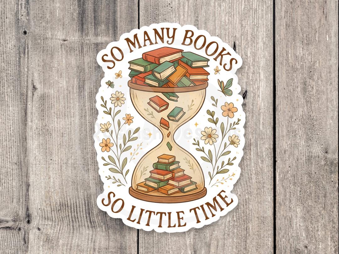 Book Lover Sticker: "So Many Books, So Little Time" Vinyl Sticker