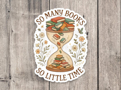 Book Lover Sticker: "So Many Books, So Little Time" Vinyl Sticker