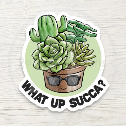 Funny Succulent Sticker: "What Up Succa" - Punny Plant Lover Gift