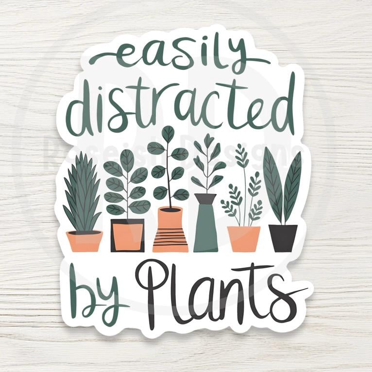 Easily Distracted by Plants Sticker: Funny Plant Lover Gift