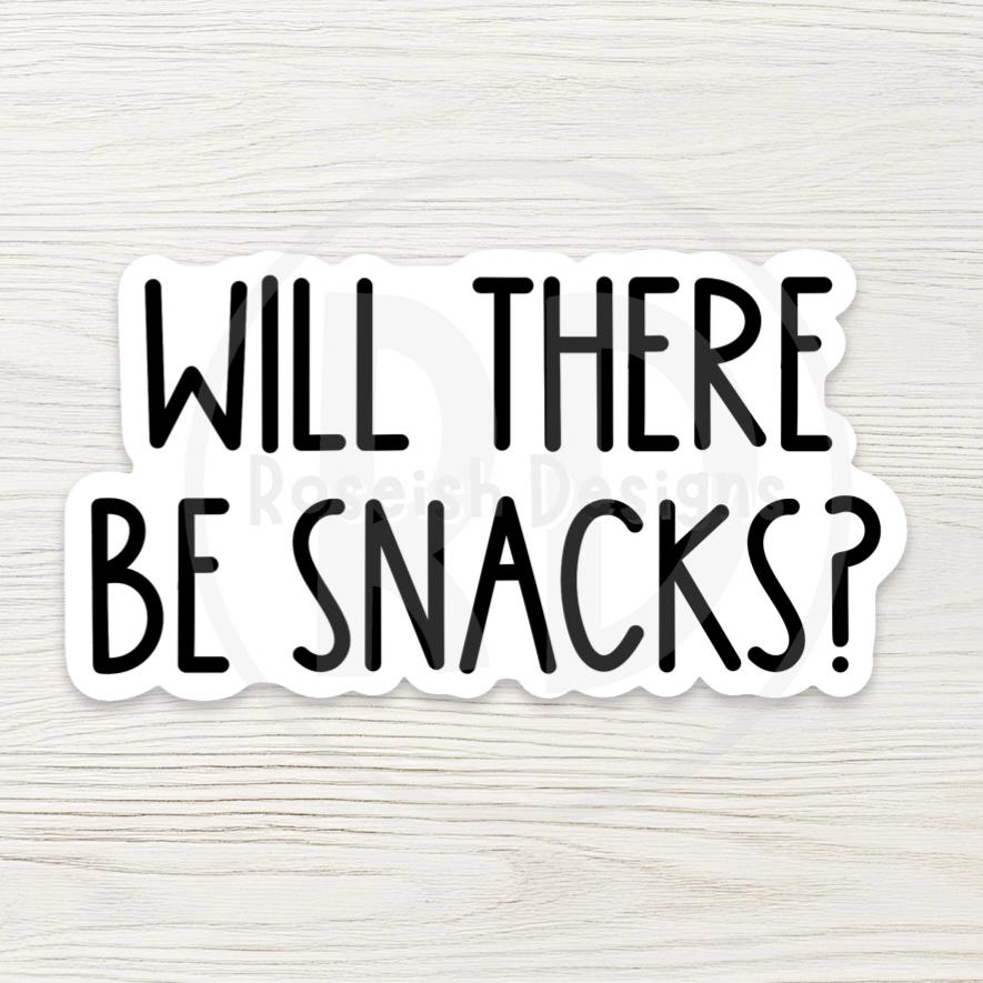 Will There Be Snacks? Sticker: Funny Foodie Laptop Decal