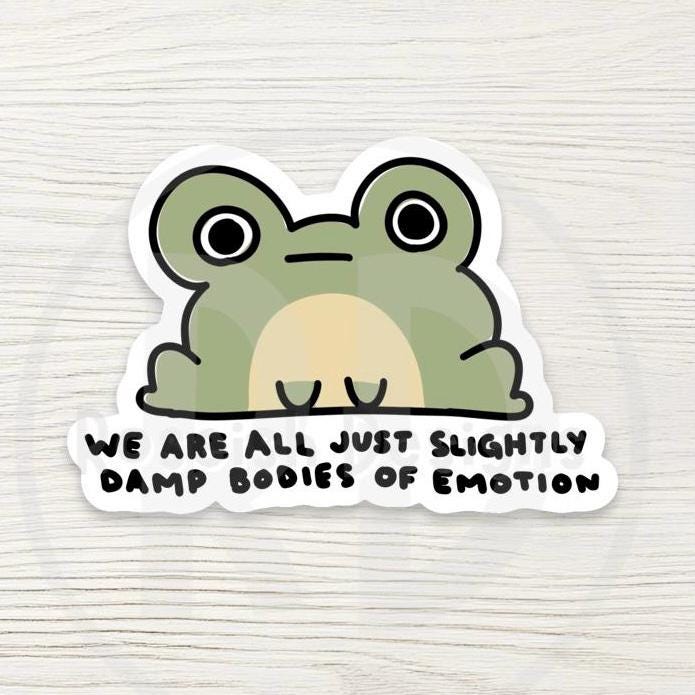 Funny Frog Water Bottle Sticker: Slightly Damp Bodies of Emotion, Funny Existential Decal, Mental Health Gift