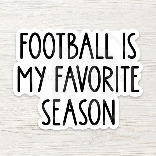 Football Is My Favorite Season Sticker, Water Bottle Decal