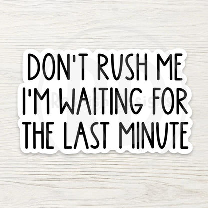 Funny Procrastinator Vinyl Sticker, Sarcastic Quote Decal