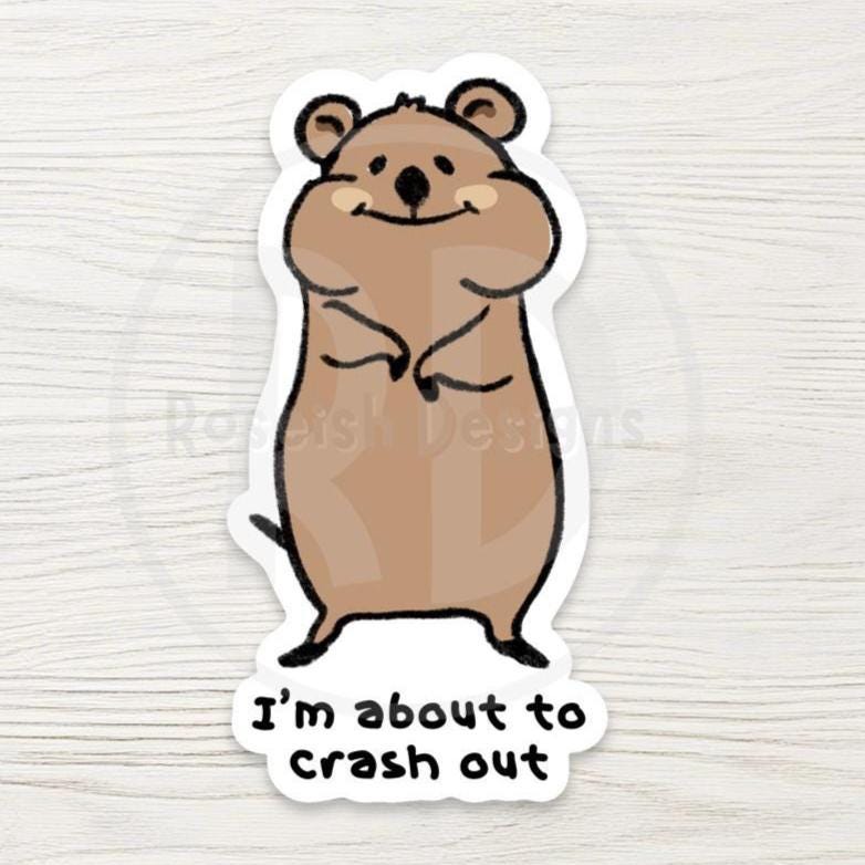 Funny Quokka Sticker - About to Crash Out Decal, Funny Tired Quote, Burnout Humor Gift, Cute Animal Meme