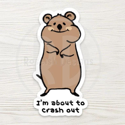 Funny Quokka Sticker - About to Crash Out Decal, Funny Tired Quote, Burnout Humor Gift, Cute Animal Meme