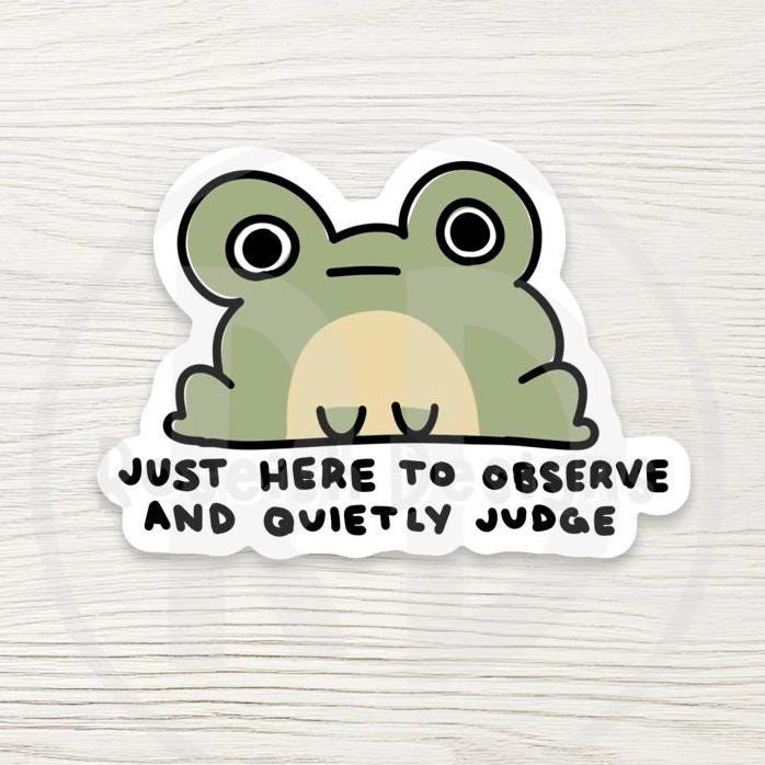Funny Frog Sticker: I’m Just Here to Silently Judge, Funny Introvert Decal, Observant Sarcastic Gift, Laptop, Water Bottle