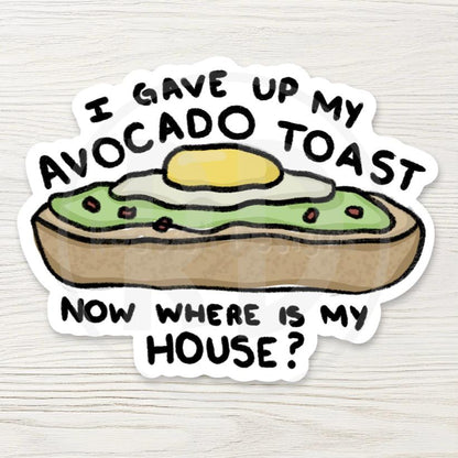 Funny Millennial Sticker, Avocado Toast Sarcastic Vinyl Decal, First Time Home Buyer Gift, Dark Humor, Hand-drawn