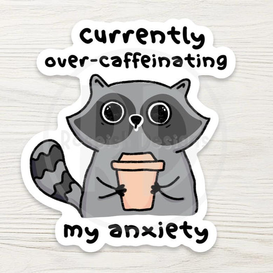 Anxiety Coffee Sticker, Overcaffeinating Raccoon Decal, Relatable Mental Health Humor, Sarcastic Trash Panda, Funny Caffeine Addict Gift