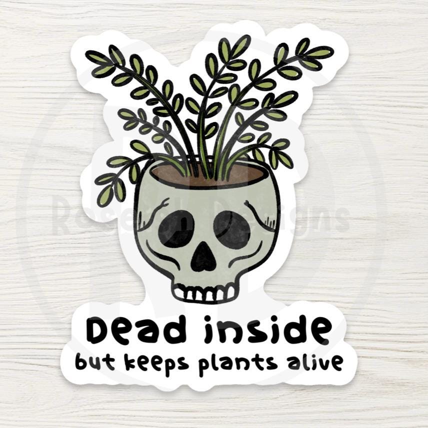 Dead Inside - Plant Mom Water Bottle Sticker, Funny Skull Planter
