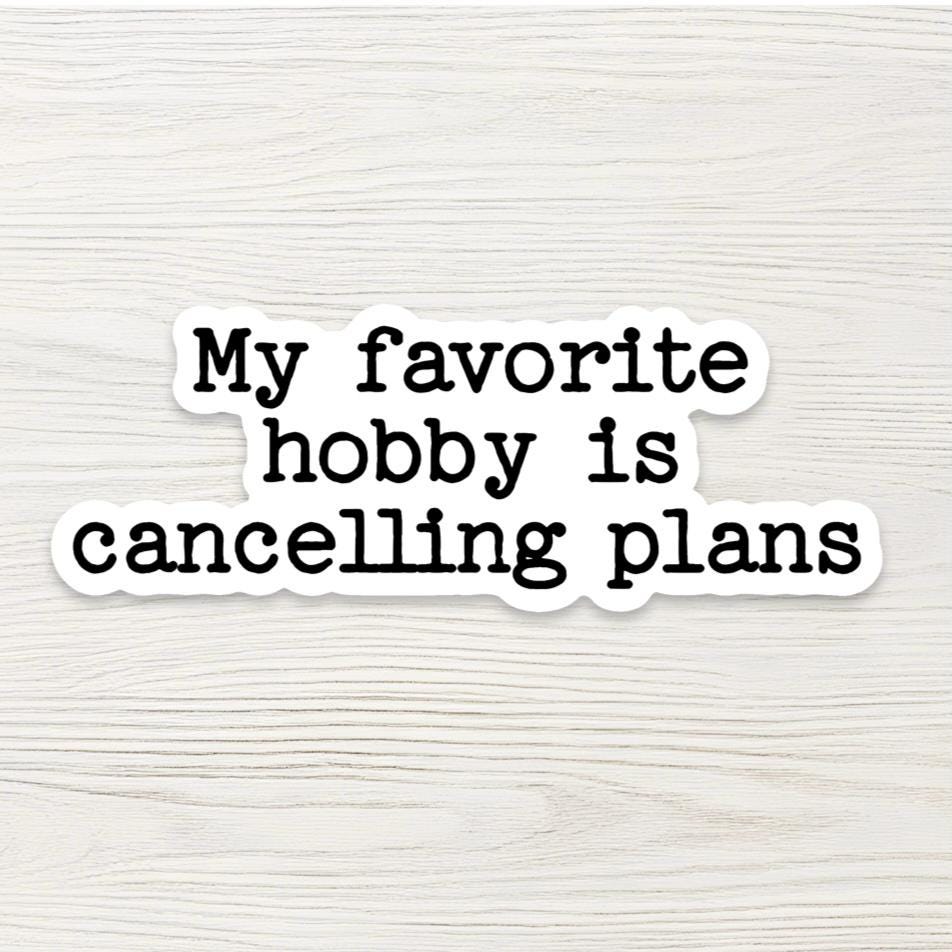 Introvert Water Bottle Sticker - "My Favorite Hobby Is Cancelling Plans" - Funny Social Anxiety Decal